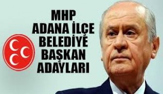 MHP Adana Adaylarını netleştirdi
