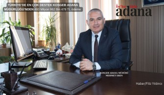 TÜRKİYE’DE EN ÇOK DESTEK KOSGEB ADANA MÜDÜRLÜĞÜ’NDEN 493 Milyon 962 Bin 479 TL ödeme