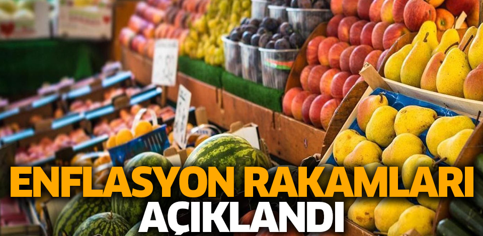 Enflasyon rakamı açıklandı