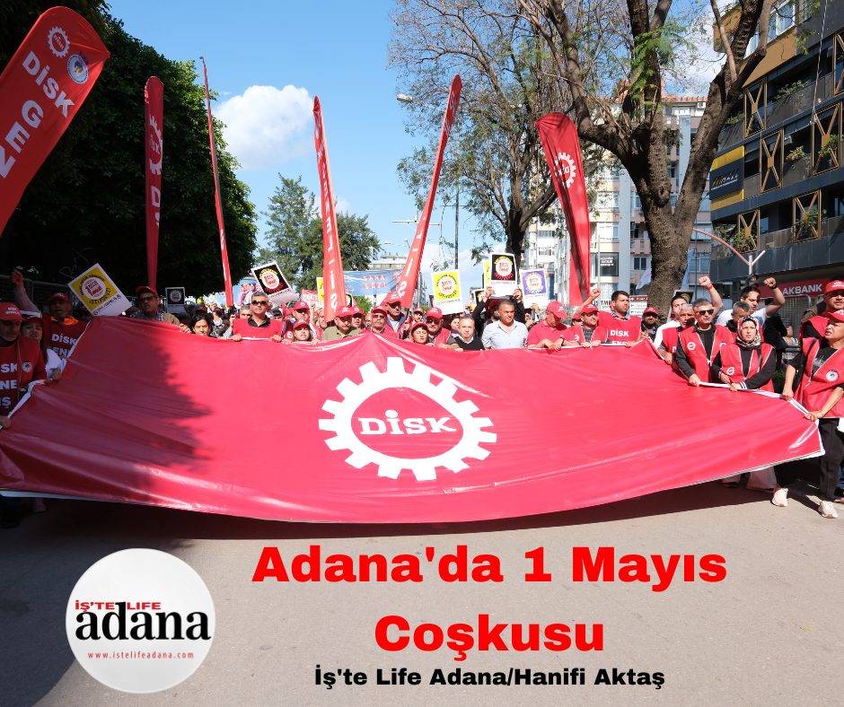 Adana’da 1 Mayıs Coşkusu
